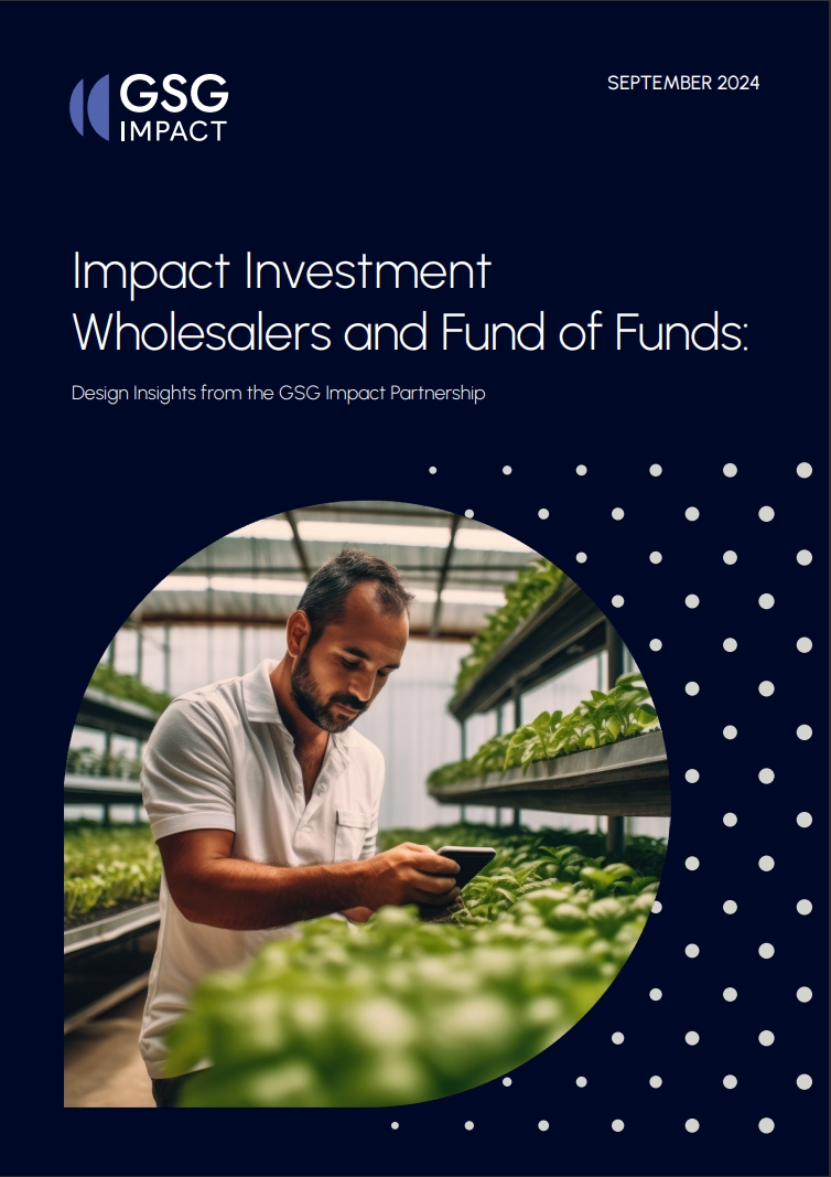 Impact Investment Wholesalers And Fund Of Funds SEPTEMBER 2024 Design Insights From The GSG Impact Partnership Front Page